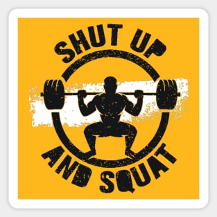 Shut Up & Squat - Gym Workout - Sports & Fitness Motivation Sticker